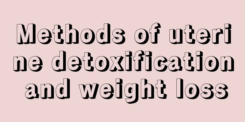 Methods of uterine detoxification and weight loss