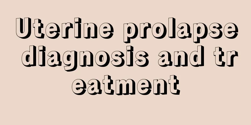 Uterine prolapse diagnosis and treatment