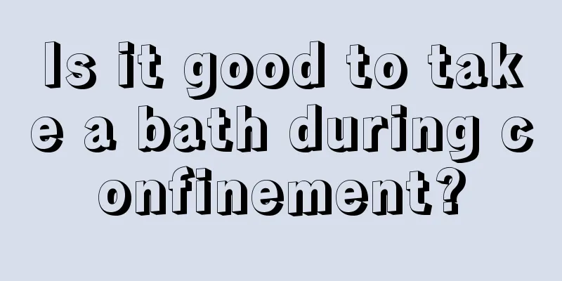 Is it good to take a bath during confinement?