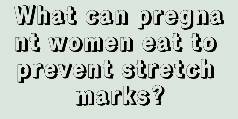 What can pregnant women eat to prevent stretch marks?