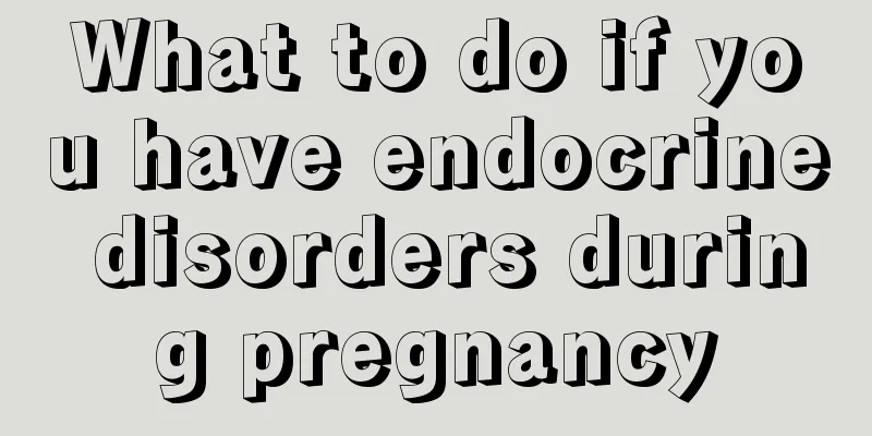 What to do if you have endocrine disorders during pregnancy