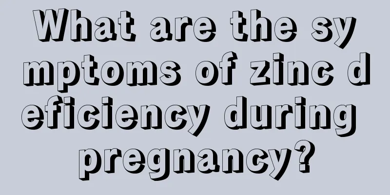 What are the symptoms of zinc deficiency during pregnancy?