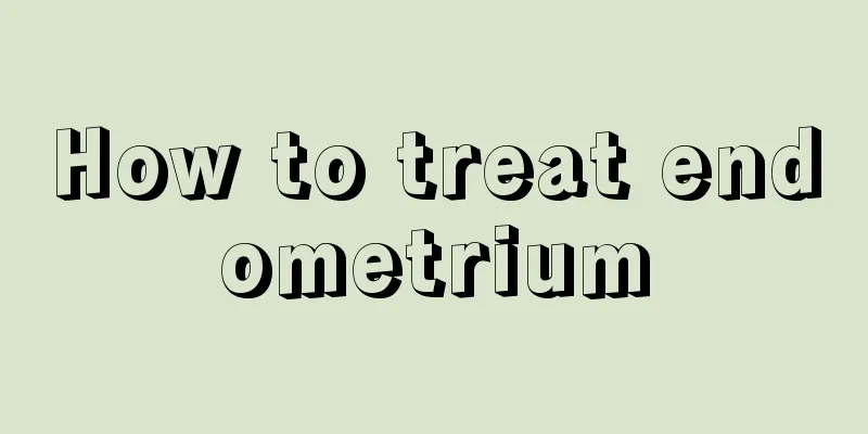 How to treat endometrium