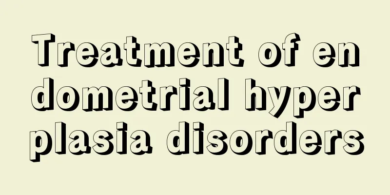 Treatment of endometrial hyperplasia disorders