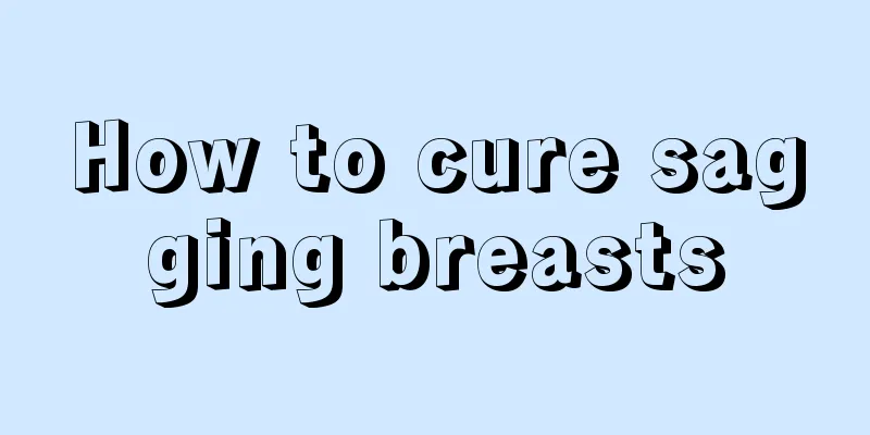 How to cure sagging breasts