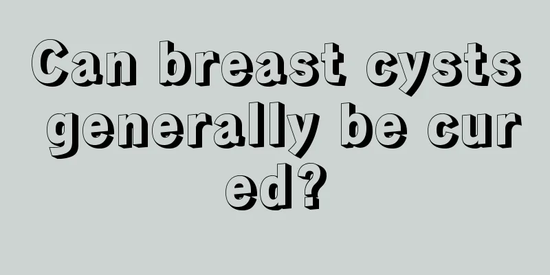 Can breast cysts generally be cured?