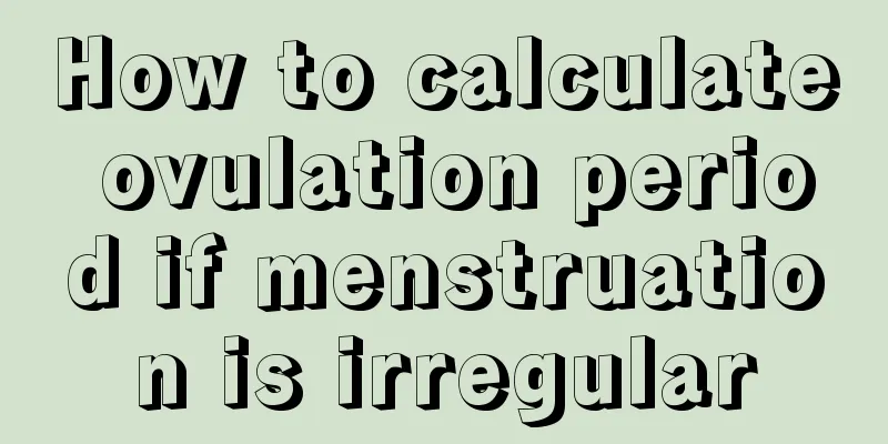 How to calculate ovulation period if menstruation is irregular