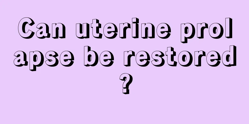 Can uterine prolapse be restored?