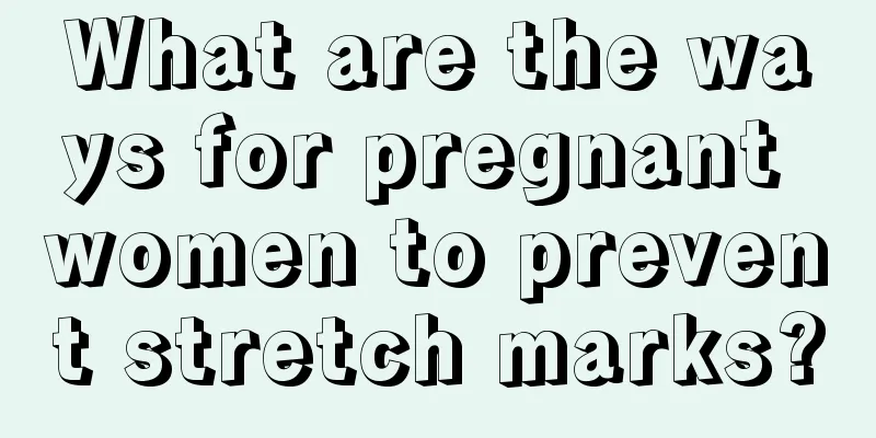 What are the ways for pregnant women to prevent stretch marks?