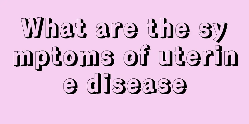 What are the symptoms of uterine disease