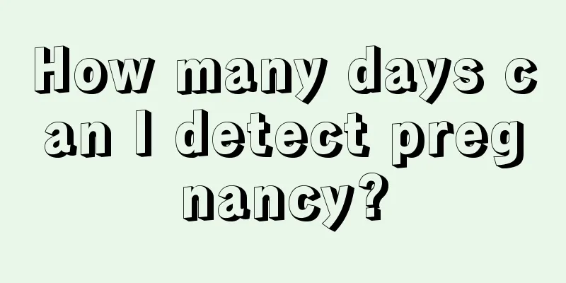 How many days can I detect pregnancy?