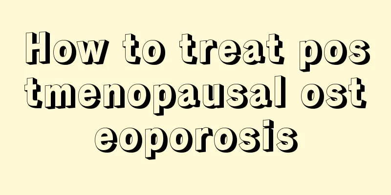 How to treat postmenopausal osteoporosis