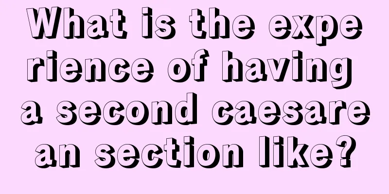 What is the experience of having a second caesarean section like?