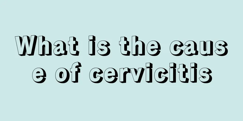 What is the cause of cervicitis