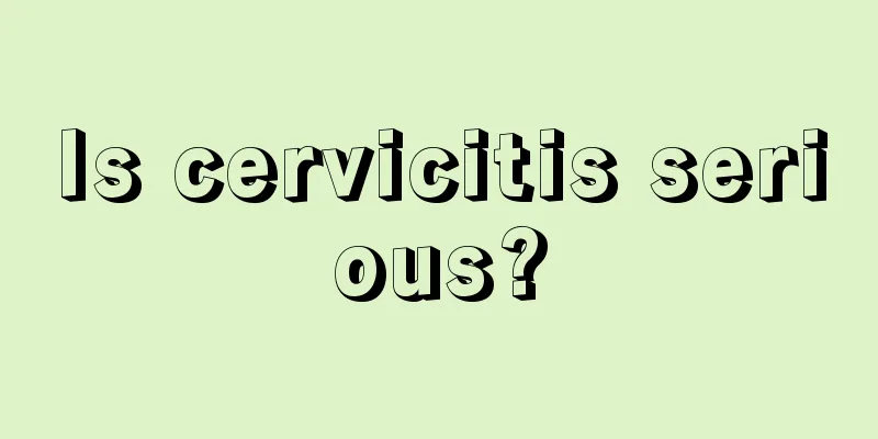 Is cervicitis serious?