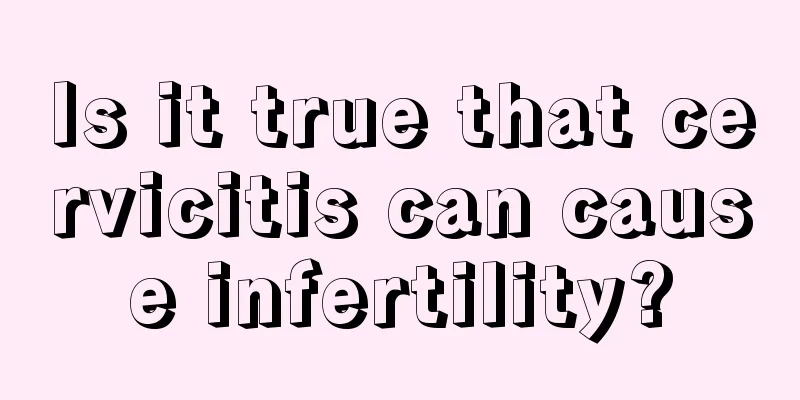 Is it true that cervicitis can cause infertility?