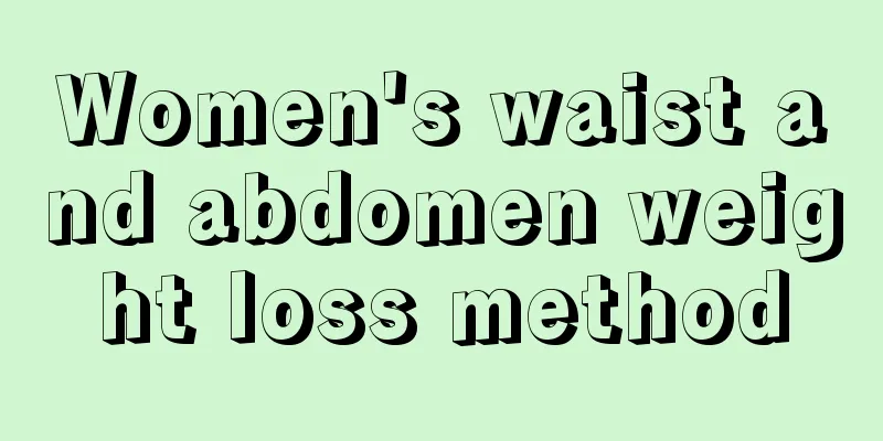 Women's waist and abdomen weight loss method