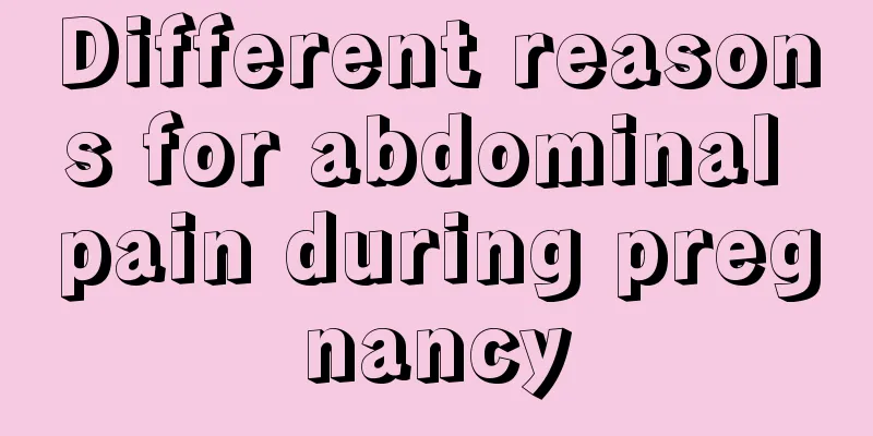 Different reasons for abdominal pain during pregnancy