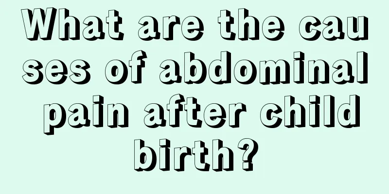 What are the causes of abdominal pain after childbirth?