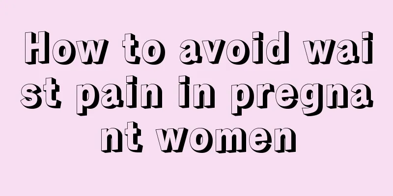 How to avoid waist pain in pregnant women