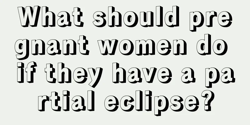 What should pregnant women do if they have a partial eclipse?