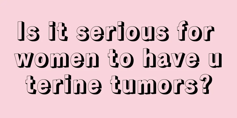 Is it serious for women to have uterine tumors?