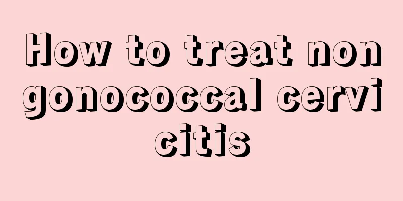 How to treat nongonococcal cervicitis