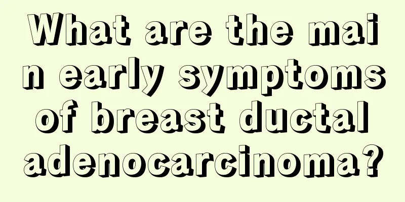 What are the main early symptoms of breast ductal adenocarcinoma?