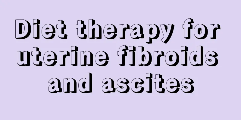 Diet therapy for uterine fibroids and ascites