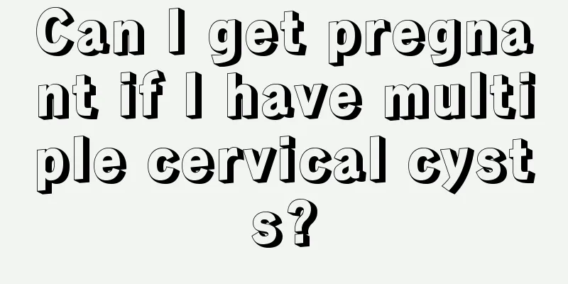 Can I get pregnant if I have multiple cervical cysts?