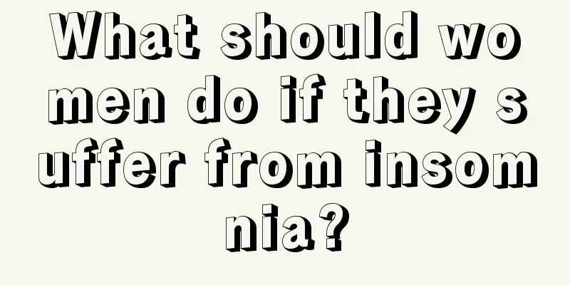 What should women do if they suffer from insomnia?