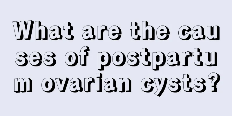 What are the causes of postpartum ovarian cysts?