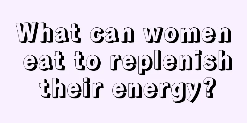 What can women eat to replenish their energy?