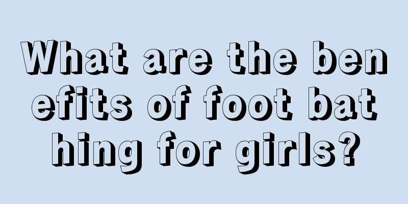 What are the benefits of foot bathing for girls?