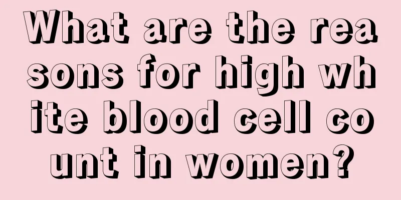 What are the reasons for high white blood cell count in women?