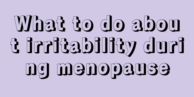 What to do about irritability during menopause