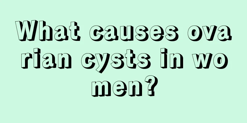 What causes ovarian cysts in women?