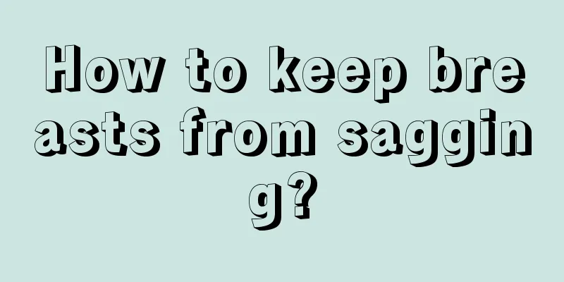 How to keep breasts from sagging?