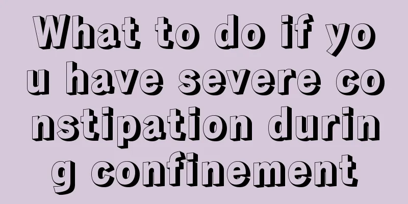 What to do if you have severe constipation during confinement