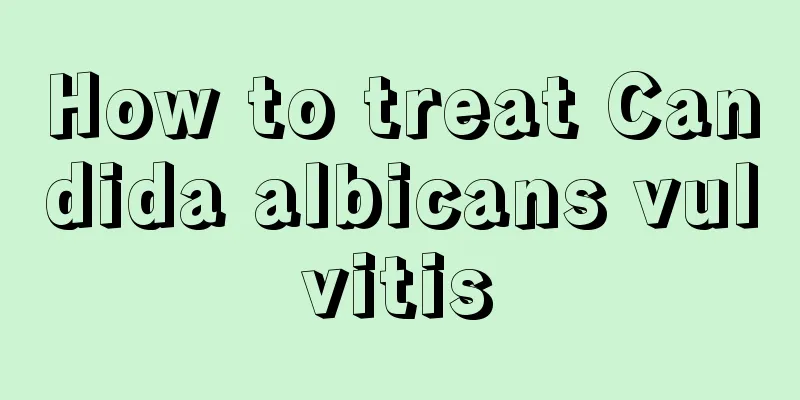 How to treat Candida albicans vulvitis