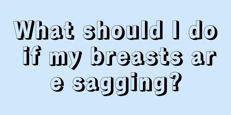 What should I do if my breasts are sagging?