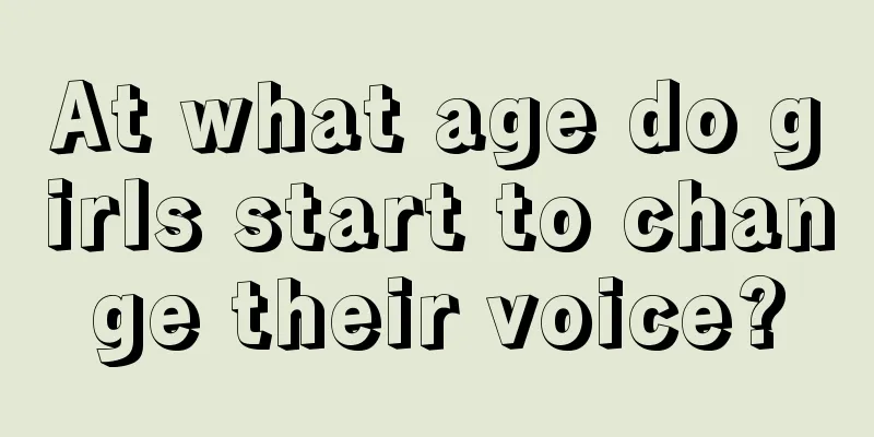 At what age do girls start to change their voice?