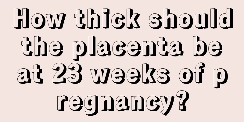 How thick should the placenta be at 23 weeks of pregnancy?