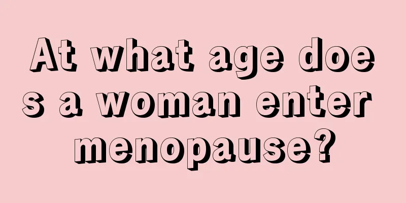 At what age does a woman enter menopause?