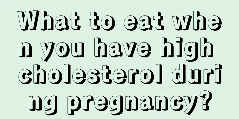 What to eat when you have high cholesterol during pregnancy?