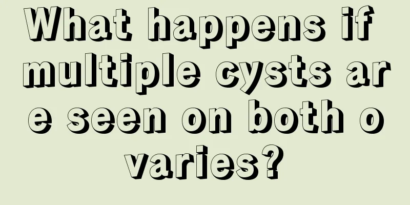 What happens if multiple cysts are seen on both ovaries?