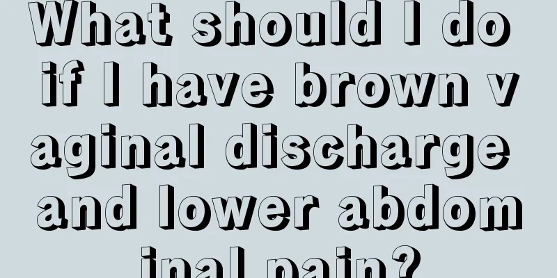 What should I do if I have brown vaginal discharge and lower abdominal pain?