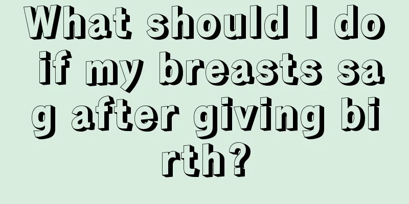 What should I do if my breasts sag after giving birth?