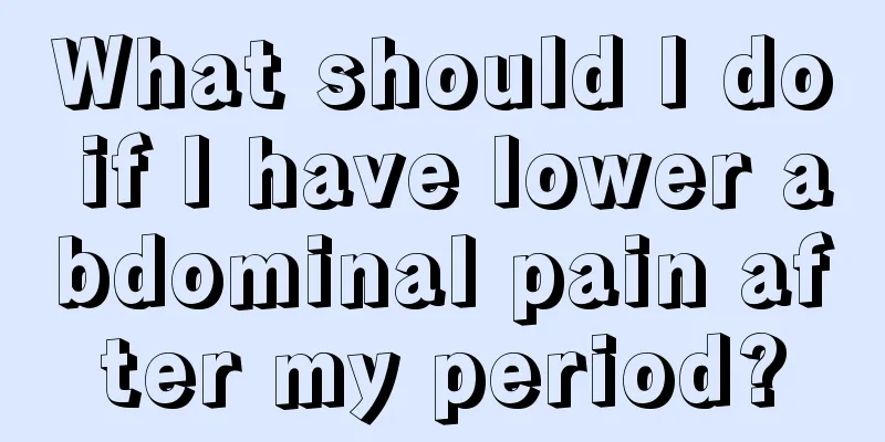 What should I do if I have lower abdominal pain after my period?