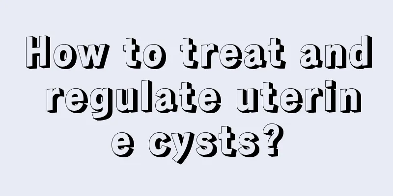 How to treat and regulate uterine cysts?